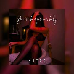 You're Bad For Me Baby