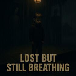 Lost but still breathing