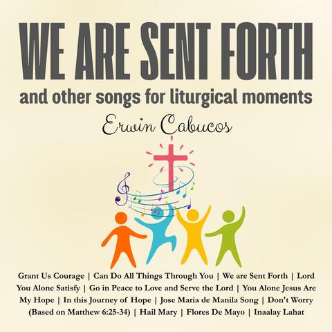 We Are Sent Forth and Other Songs for Liturgical Moments