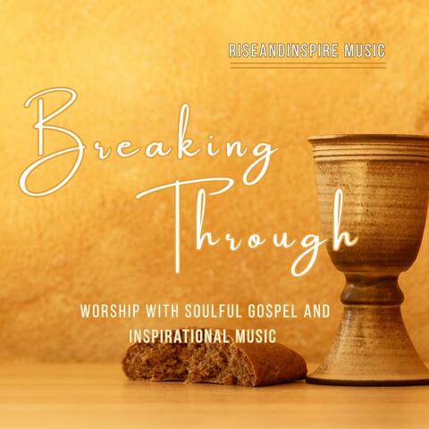 BREAKING THROUGH