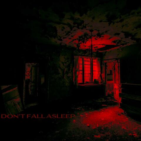 Don't Fall Asleep
