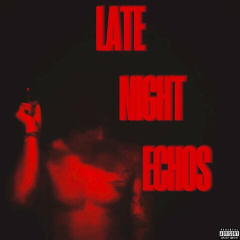 LATE NIGHT ECHOS