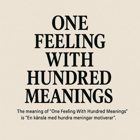 One Feeling With Hundred Meanings
