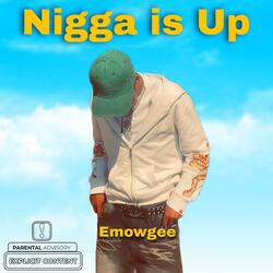 Nigga is Up