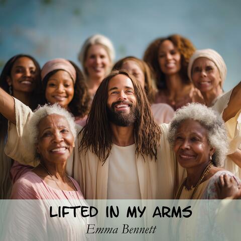 Lifted in My Arms