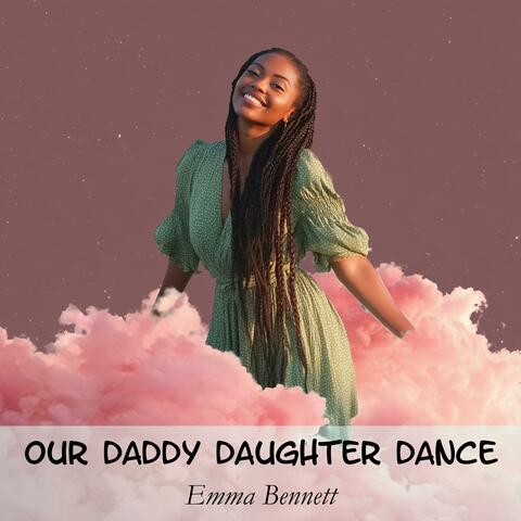 Our Daddy Daughter Dance