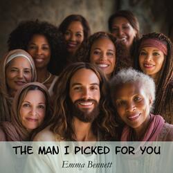 The Man I Picked for You (Sacred)