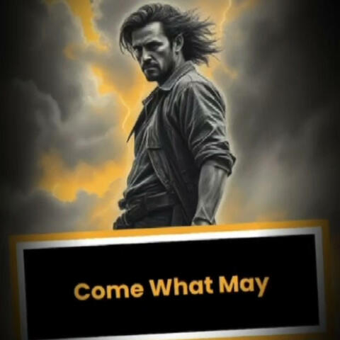Come What May