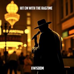 hit em with the ragtime