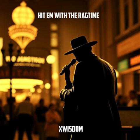 hit em with the ragtime