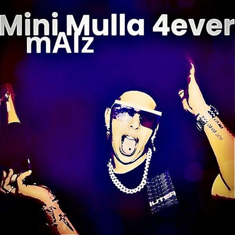 Mini Mulla 4ever