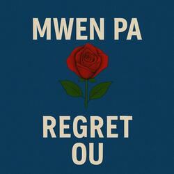 Mwen Pa Regret Ou