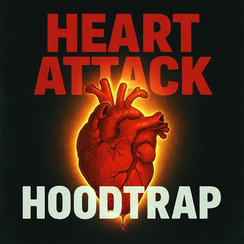 HEART ATTACK (HOODTRAP)