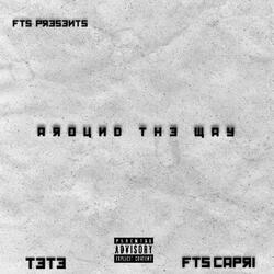 Around the Way (feat. FTS.Capri)