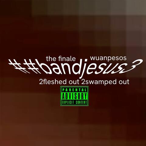 BANDJESUS 3:THE FINALE