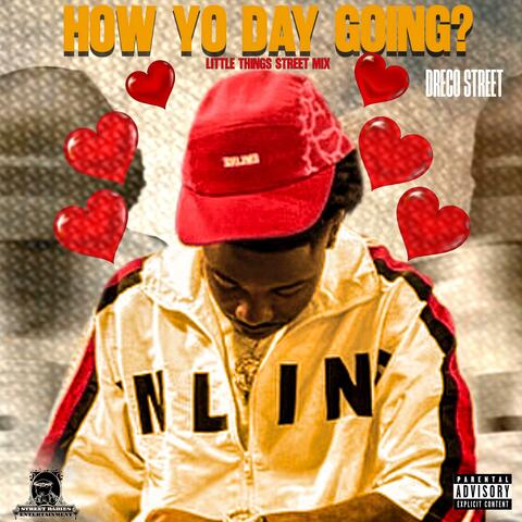How your day going (little things street mix)