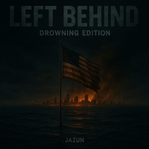 Left Behind (Drowning Edition)