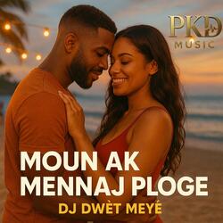 Moun ak Mennaj Ploge - DJ DWÈT MEYÈ
