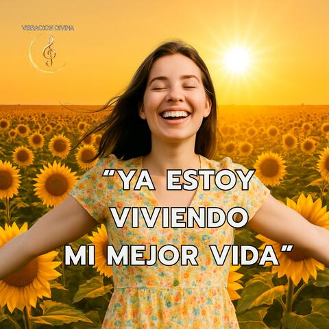 Ya Estoy Viviendo Mi Mejor Vida