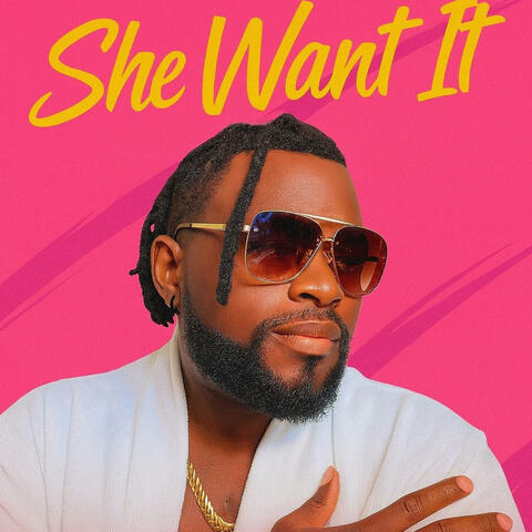 She Want It