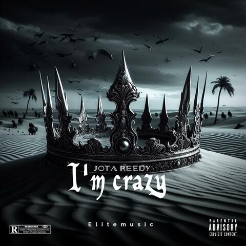 I'm crazy