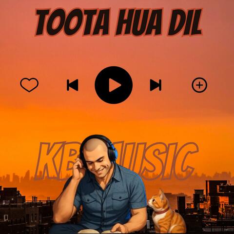 TOOTA HUA DIL