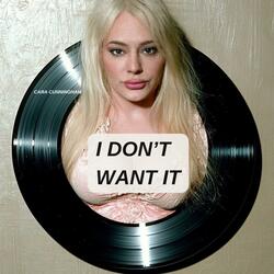 I Don't Want it