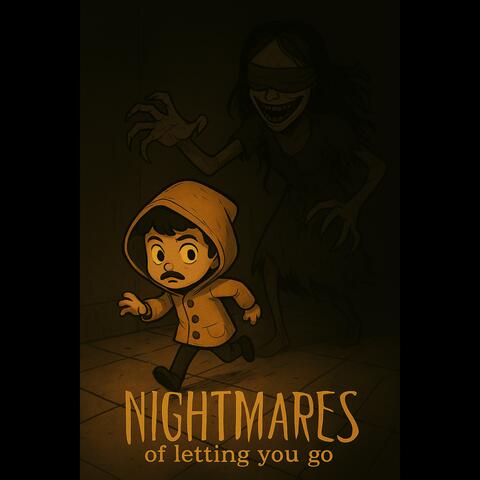 Nightmares of Letting You Go