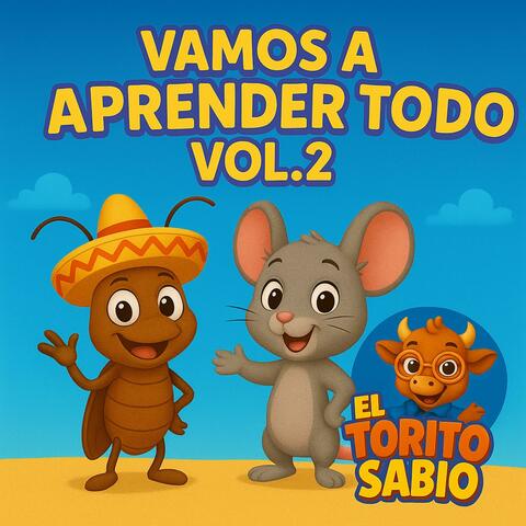 El Torito Sabio – Música Infantil Divertida para Bebés y Niños Vol. 2: Canciones Originales y Tradicionales para Cantar, Bailar y Sonreír