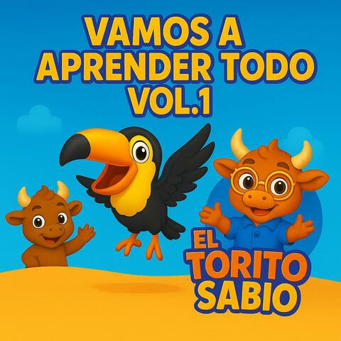 El Torito Sabio – Músicas Infantiles Educativas para Niños y Bebés: Canciones para Aprender, Cantar, Bailar y Divertirse Vol. 1