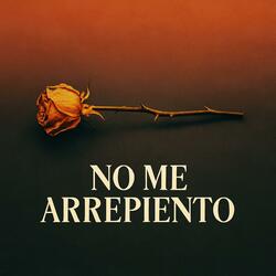 No Me Arrepiento
