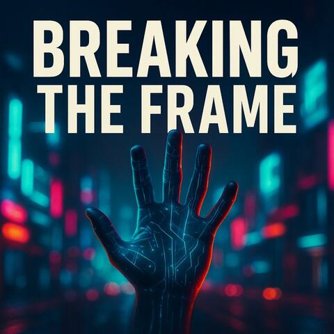 Breaking the frame