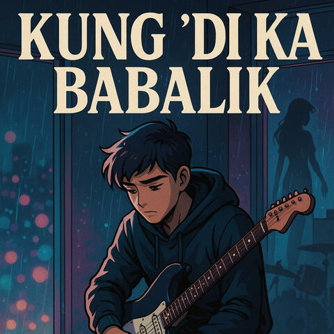 Kung Di Ka Babalik