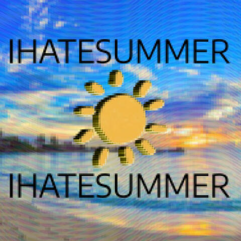IHATESUMMER!
