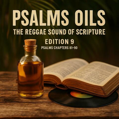 Psalms Oils (The REGGAE Sound of Scripture) Edition 9 Psalms Chapter 81-90