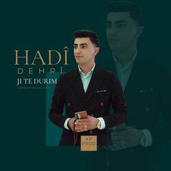 Hadî Dehrî • Ji te durim