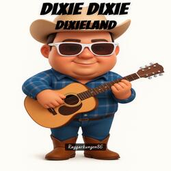 Dixie Dixie Dixieland