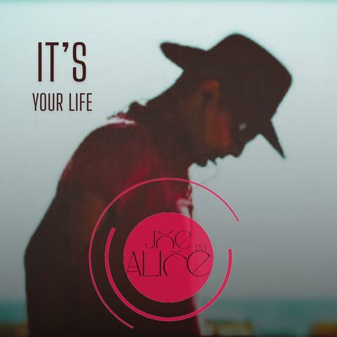 It's your life