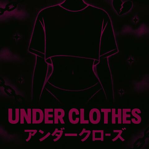 UNDER CLOTHES