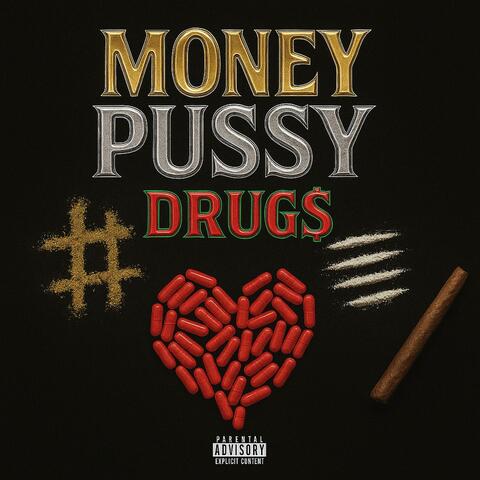 Money Pussy Drugs
