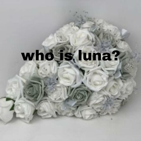 Who is Luna?