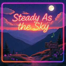 Steady As the Sky