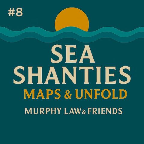 Sea Shanties #8 (Maps & Unfold)