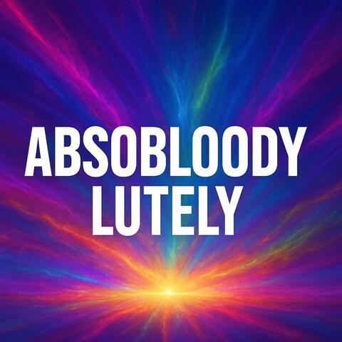 Absobloodylutely (feat. SPRKNova) [Bassobloodylutely Slow version]