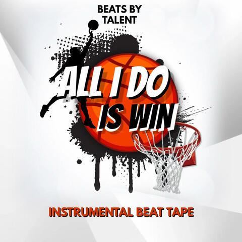 ALL I DO IS WIN (INSTRUMENTAL BEAT TAPE)