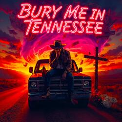 BURY ME IN TENNESSEE