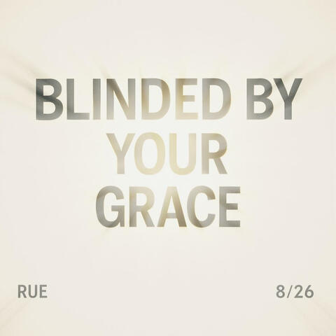 Blinded By Your Grace