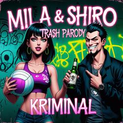 Mila & Shiro (Trash Parody)