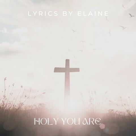 Holy You Are