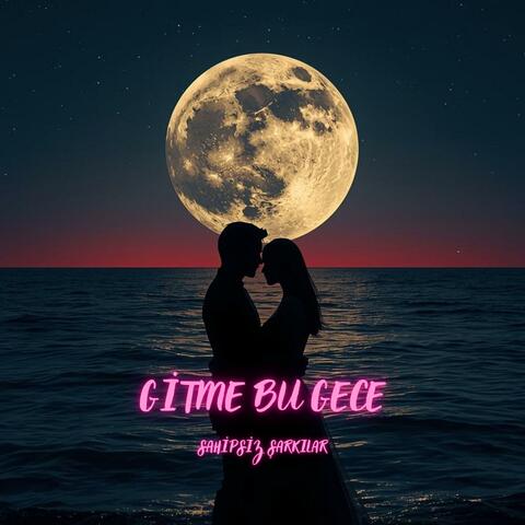 Gitme bu gece